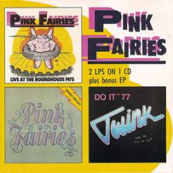 Pink Fairies : Live at the Roundhouse + Previously Unreleased + Twink and the Fairies